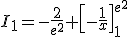 I_1=-\frac{2}{e^2}+\left[-\frac{1}{x}\right]_1^{e^2}